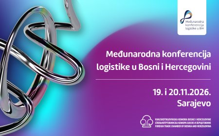 Vanjskotrgovinska komora Bosne i Hercegovine organizira četvrtu Međunarodnu konferenciju logistike u BiH 