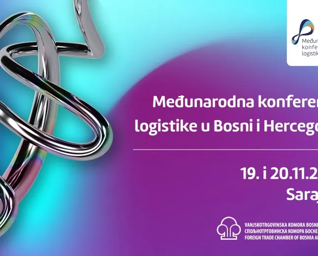 Vanjskotrgovinska komora Bosne i Hercegovine organizira četvrtu Međunarodnu konferenciju logistike u BiH 