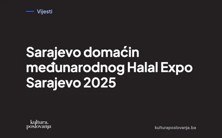 Sarajevo domaćin međunarodnog Halal Expo Sarajevo 2025