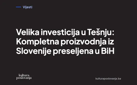 Velika investicija u Tešnju: Kompletna proizvodnja iz Slovenije preseljena u BiH