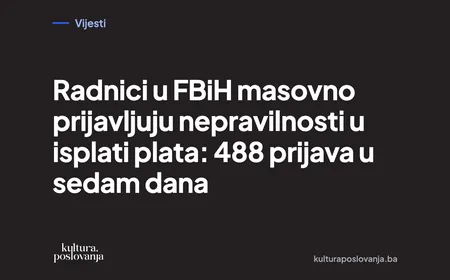 Radnici u FBiH masovno prijavljuju nepravilnosti u isplati plata: 488 prijava u sedam dana